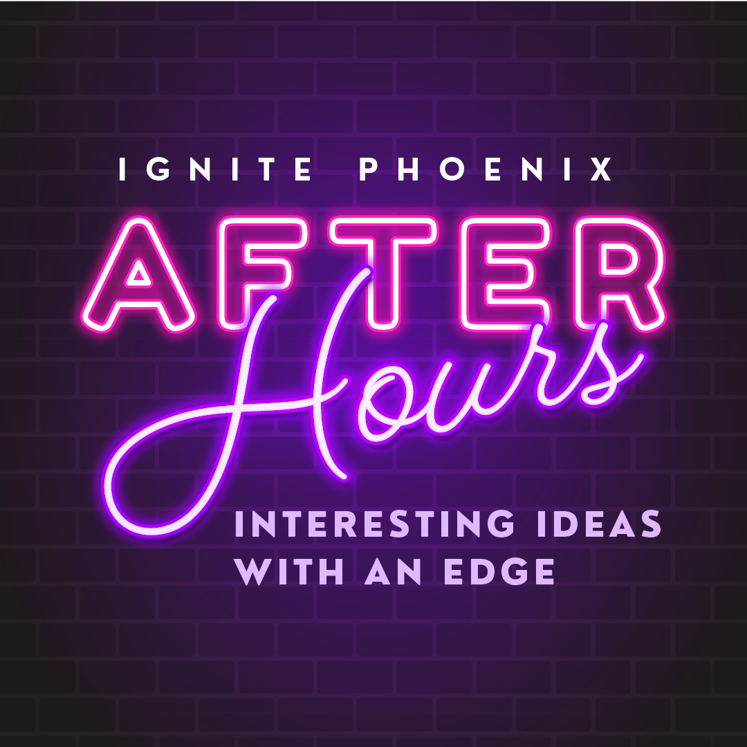 submissions-for-after-hours-6-ignite-phoenix-after-hoursignite